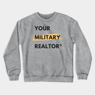 Military Realtor Crewneck Sweatshirt